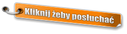 Kliknij �eby pos�ucha�