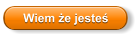 Wiem �e jeste�